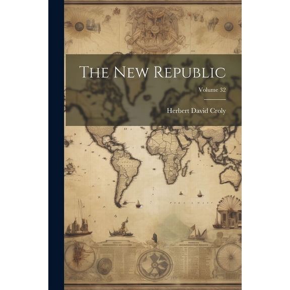 The New Republic; Volume 32 (Paperback)