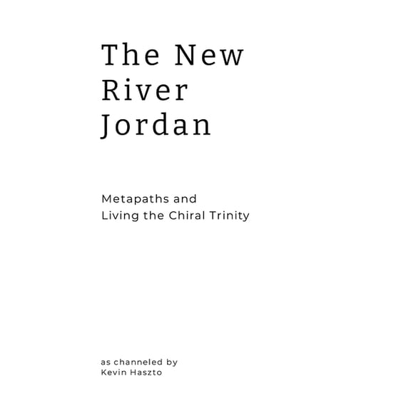 The New River Jordan: Metapaths and Living the Chiral Trinity, (Hardcover)