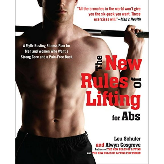 Pre-Owned The New Rules of Lifting for ABS: A Myth-Busting Fitness Plan for Men and Women Who Want a Strong Core and a Pain-Free Back (Paperback) 1583334602 9781583334607