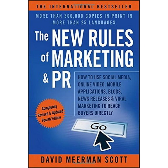 Pre-Owned The New Rules of Marketing & PR: How to Use Social Media, Online Video, Mobile Applications, Blogs, News Releases, & Viral Marketing to Reach Buyers D (Paperback) 1118488768 9781118488768