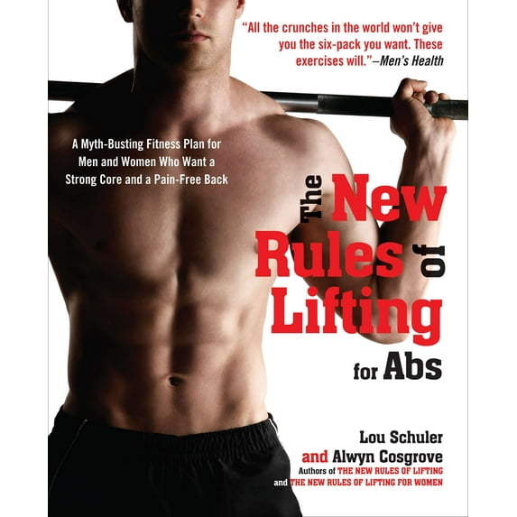 The New Rules of Lifting for Abs : A Myth-Busting Fitness Plan for Men and Women who Want a Strong Core and a Pain- Free Back (Paperback)