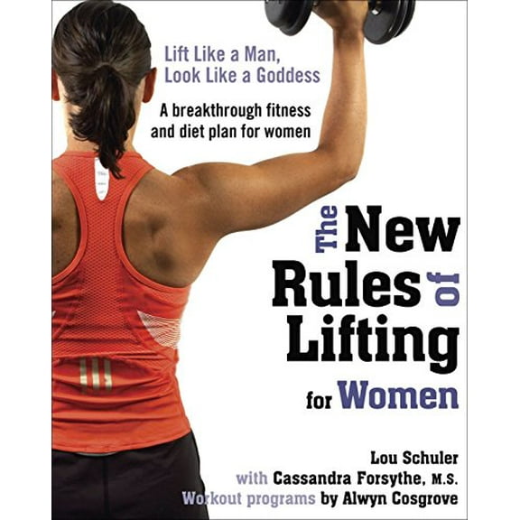 Pre-Owned The New Rules of Lifting for Women: Lift Like a Man, Look Like a Goddess (Paperback) 1583333398 9781583333396