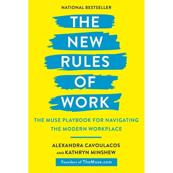 The New Rules of Work: The Muse Playbook for Navigating the Modern Workplace, (Paperback)