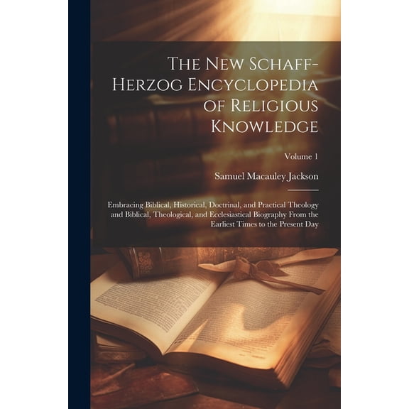 The New Schaff-Herzog Encyclopedia of Religious Knowledge (Paperback)