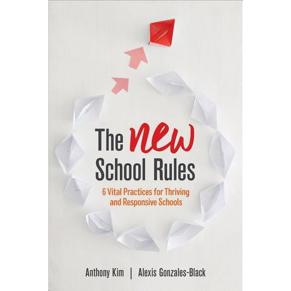 The New School Rules: 6 Vital Practices for Thriving and Responsive Schools, (Paperback)
