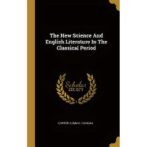 The New Science And English Literature In The Classical Period Hardcover