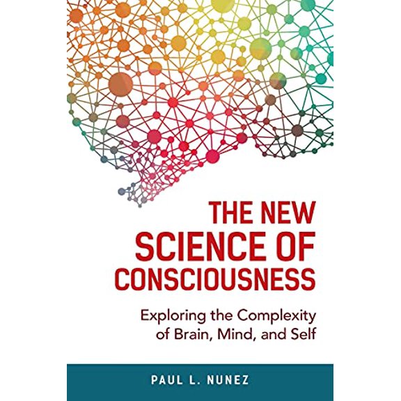 Pre-Owned The New Science of Consciousness: Exploring the Complexity of Brain, Mind, and Self, 9781633886964, 1633886964, Paperback,