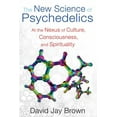 thumbnail image 1 of The New Science of Psychedelics: At the Nexus of Culture, Consciousness, and Spirituality, (Paperback), 1 of 1
