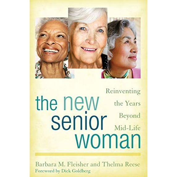 Pre-Owned The New Senior Woman: Reinventing the Years Beyond Mid-Life Paperback