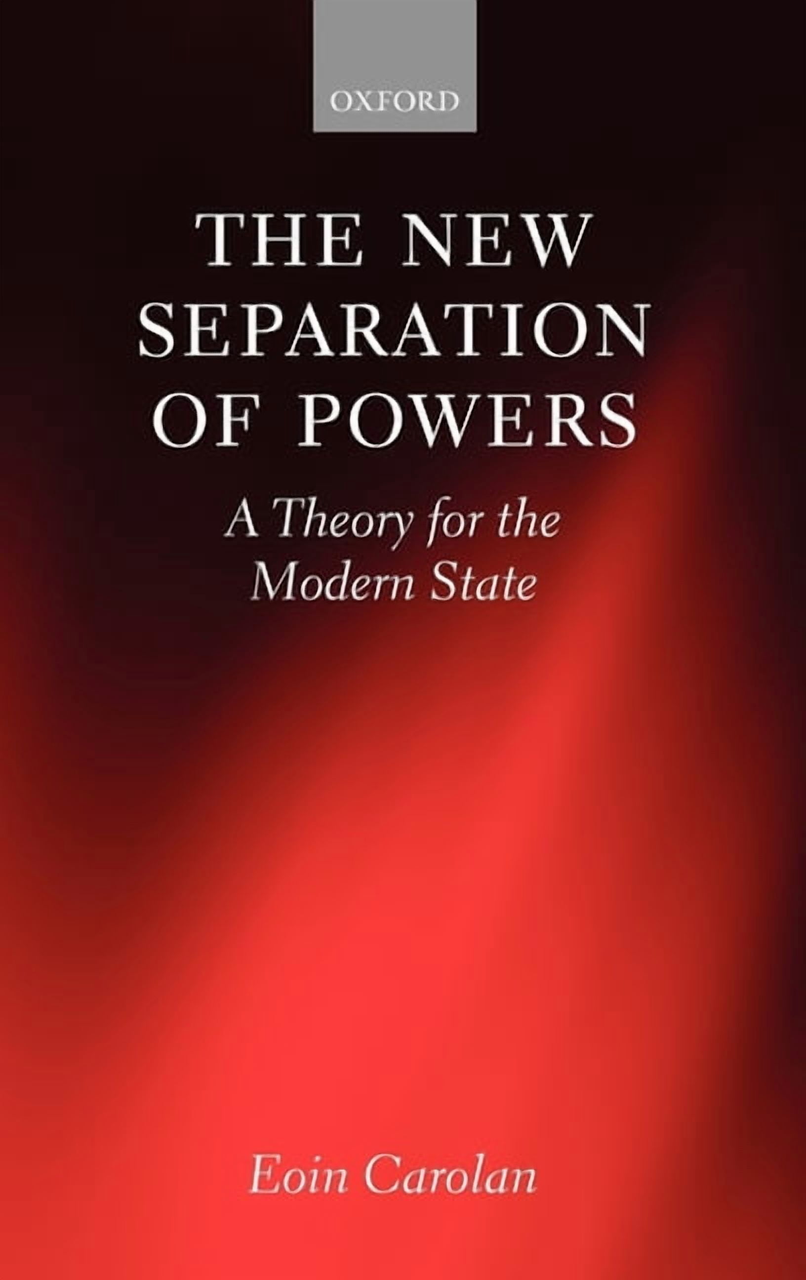 The New Separation of Powers: A Theory for the Modern State, (Hardcover)