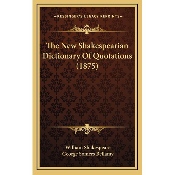 The New Shakespearian Dictionary Of Quotations (1875) (Hardcover)