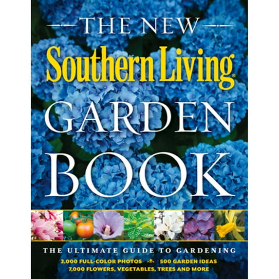 Pre-Owned The New Southern Living Garden Book : The Ultimate Guide to Gardening (Paperback)