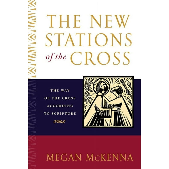 The New Stations of the Cross: The Way of the Cross According to Scripture, (Paperback)