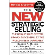 ROBERT B MILLER; STEPHEN E HEIMAN; TAD TULEJA The New Strategic Selling : The Unique Sales System Proven Successful by the World's Best Companies (Paperback)