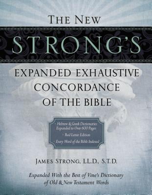 Pre-Owned The New Strong's Expanded Exhaustive Concordance of the Bible: Every Word of the Bible Indexed, Red Letter Edition (Hardcover) 1418541680 9781418541682