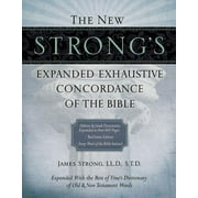 The New Strongs Expanded Exhaustive Concordance of the Bible Hardcover