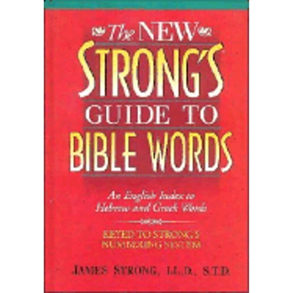 Pre-Owned The New Strong's Guide To Bible Words An English Index To Hebrew And Greek Words (Hardcover) 0785211977 9780785211976
