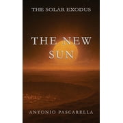 The Solar Exodus The New Sun, Hardcover