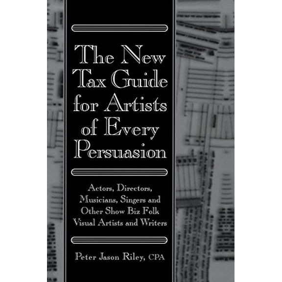 Pre-Owned The New Tax Guide for Artists of Every Persuasion : Actors, Directors, Musicians, Singers, and Other Show Biz Folks (Paperback) 9780879109660