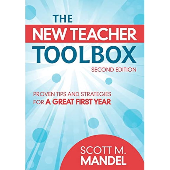 Pre-Owned The New Teacher Toolbox: Proven Tips and Strategies for a Great First Year (Paperback) 1412971357 9781412971355
