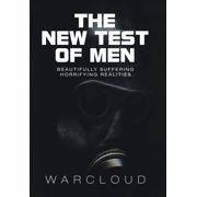 The New Test of Men Beautifully Suffering Horrifying Realities, Hardcover