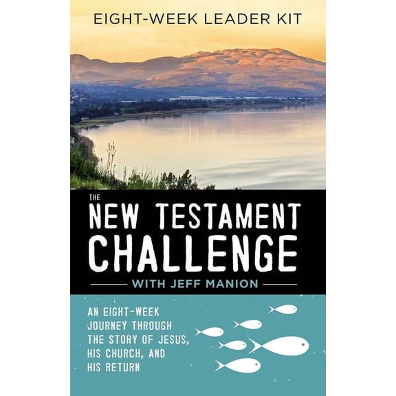 The New Testament Challenge Leader's Kit: An Eight-Week Journey Through the Story of Jesus, His Church, and His Return, (Paperback)