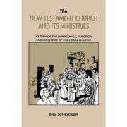 The New Testament Church & Its Ministries Paperback