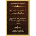 thumbnail image 1 of The New Testament in Modern English: Being the New Testament of Our Lord and Savior Jesus Christ (1905) Paperback, 1 of 1