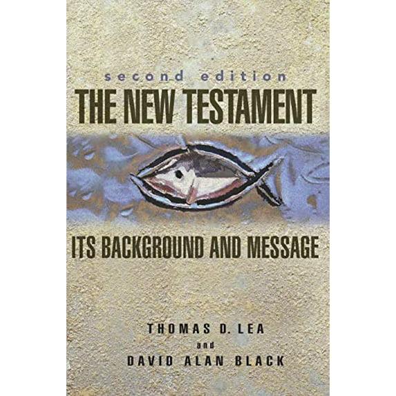 Pre-Owned The New Testament: Its Background and Message (Paperback) 0805426329 9780805426328