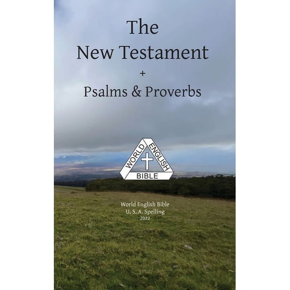 The New Testament + Psalms & Proverbs World English Bible U. S. A. Spelling, (Hardcover)