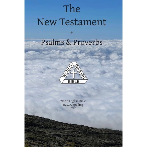 The New Testament + Psalms & Proverbs World English Bible U. S. A. Spelling, (Paperback)