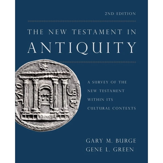 The New Testament in Antiquity, 2nd Edition: A Survey of the New Testament Within Its Cultural Contexts, (Hardcover)