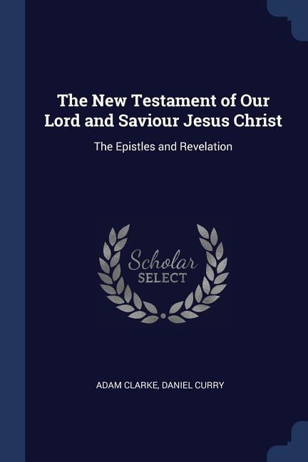 The New Testament of Our Lord and Saviour Jesus Christ (Paperback)