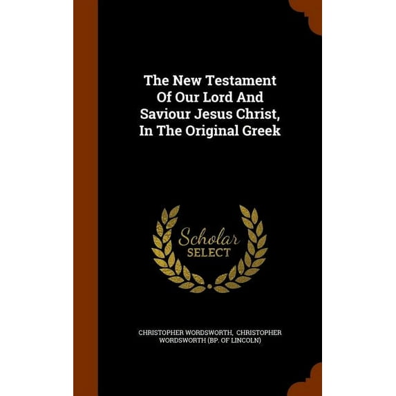 The New Testament of Our Lord and Saviour Jesus Christ, in the Original Greek (Hardcover)
