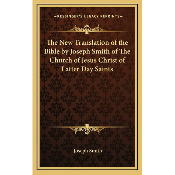 The New Translation of the Bible by Joseph Smith of the Church of Jesus Christ of Latter Day Saints (Hardcover)