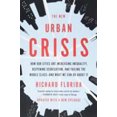 thumbnail image 1 of Pre-Owned The New Urban Crisis: How Our Cities Are Increasing Inequality, Deepening Segregation, and Failing the Middle Class-And What We Can Do about It (Paperback) 1541644123 9781541644120, 1 of 1
