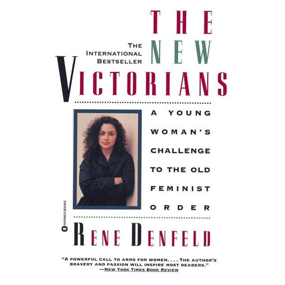 The New Victorians: A Young Woman's Challenge to the Old Feminist Order, (Paperback)