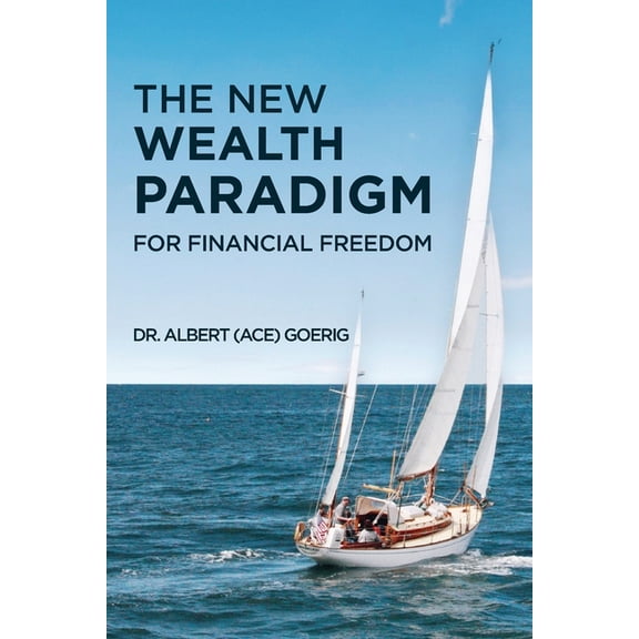 The New Wealth Paradigm For Financial Freedom, (Paperback)