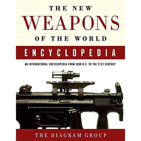 Pre-Owned The New Weapons of the World Encyclopedia: An International Encyclopedia from 5000 B.C. to the 21st Century Paperback