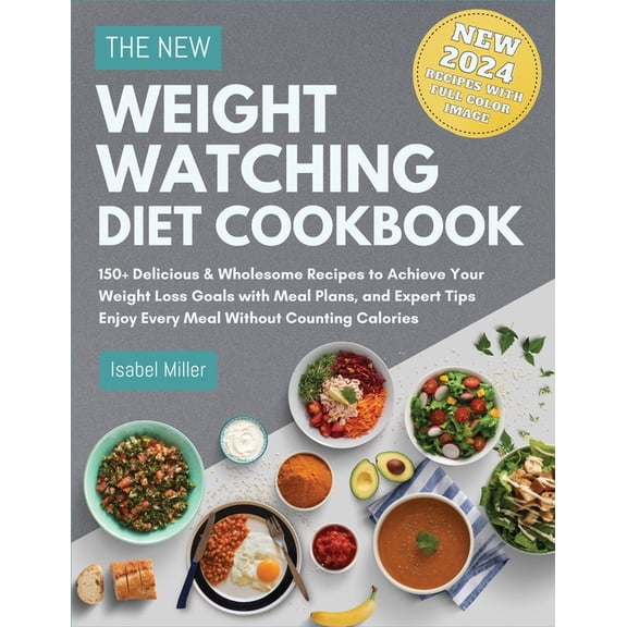The New Weight Watching Diet Cookbook 2024, (Paperback)