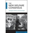 thumbnail image 1 of The New Welfare Consensus: Ideological, Political, and Social Origins, (Hardcover), 1 of 1