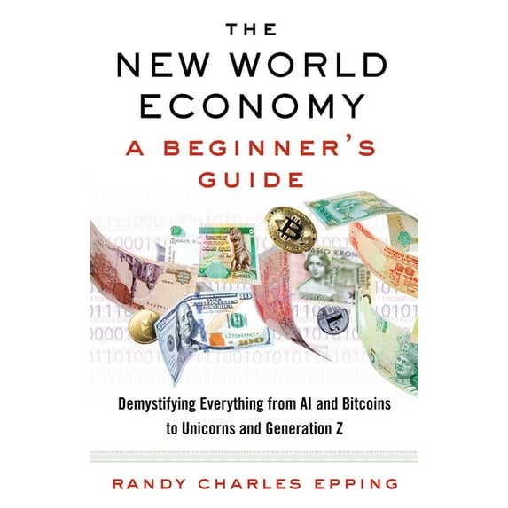 The New World Economy: A Beginner's Guide, (Paperback)