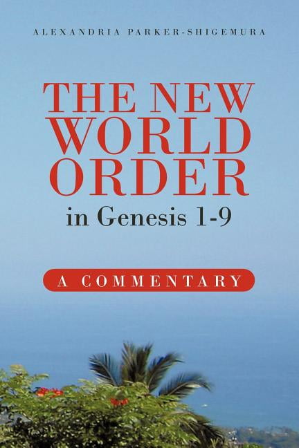 The New World Order In Genesis 1-9: A Commentary
