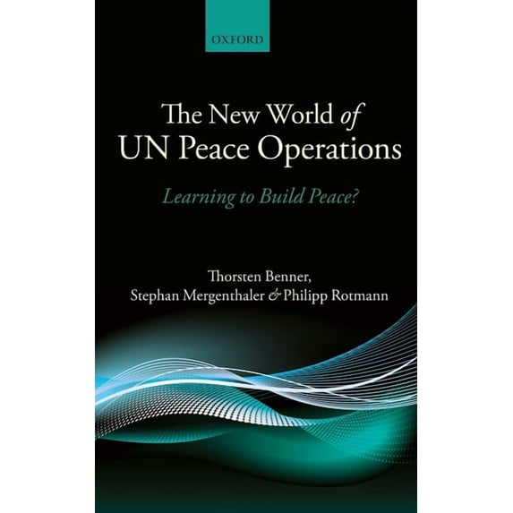 The New World of Un Peace Operations: Learning to Build Peace?, (Hardcover)