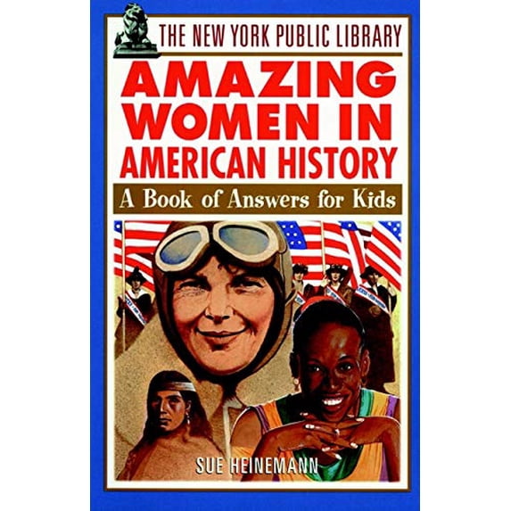 Pre-Owned The New York Public Library Amazing Women in American History: A Book of Answers for Kids (Paperback) 0471192163 9780471192169