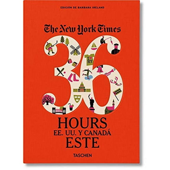 The New York Times: 36 Hours, USA & Canada, East - Paperback