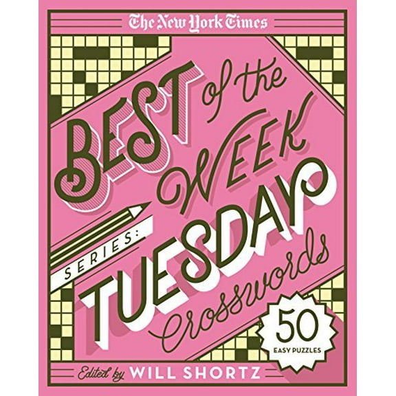 The New York Times Best of the Week Series: Tuesday Crosswords : 50 Easy Puzzles (Other)