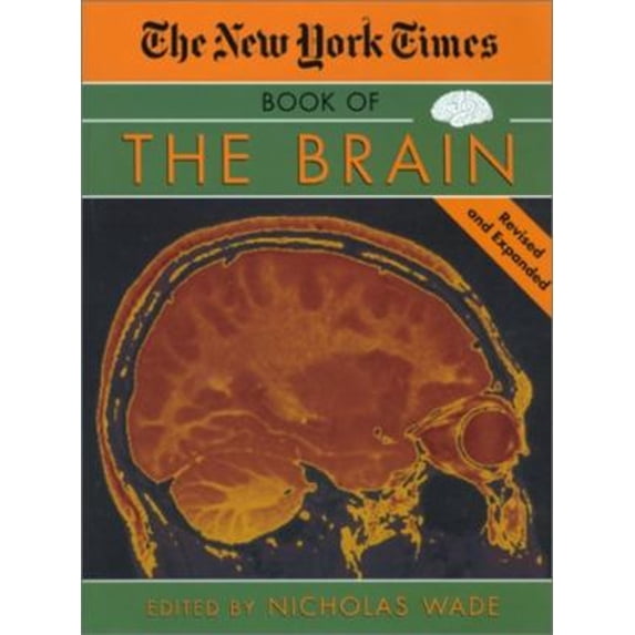 Pre-Owned The New York Times Book of the Brain: Revised and Expanded (Paperback) 1585745324 9781585745326