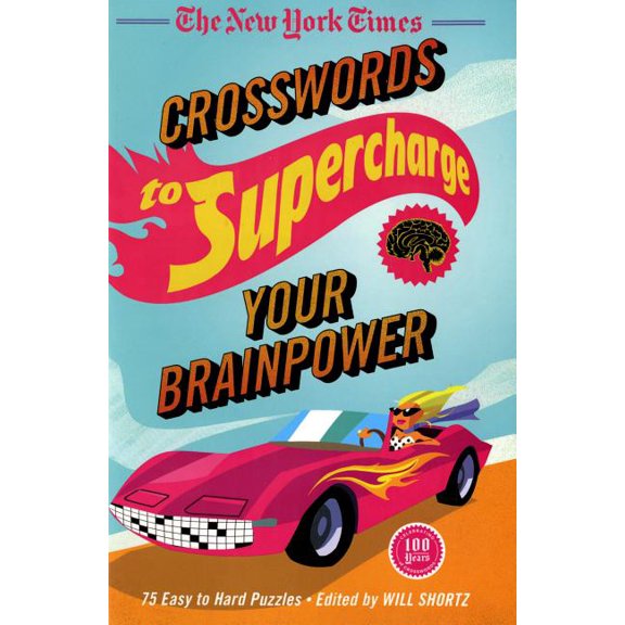 The New York Times Crosswords to Supercharge Your Brainpower : 75 Easy to Hard Puzzles (Paperback)