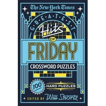 The New York Times Greatest Hits of Friday Crossword Puzzles: 100 Hard Puzzles, (Paperback)